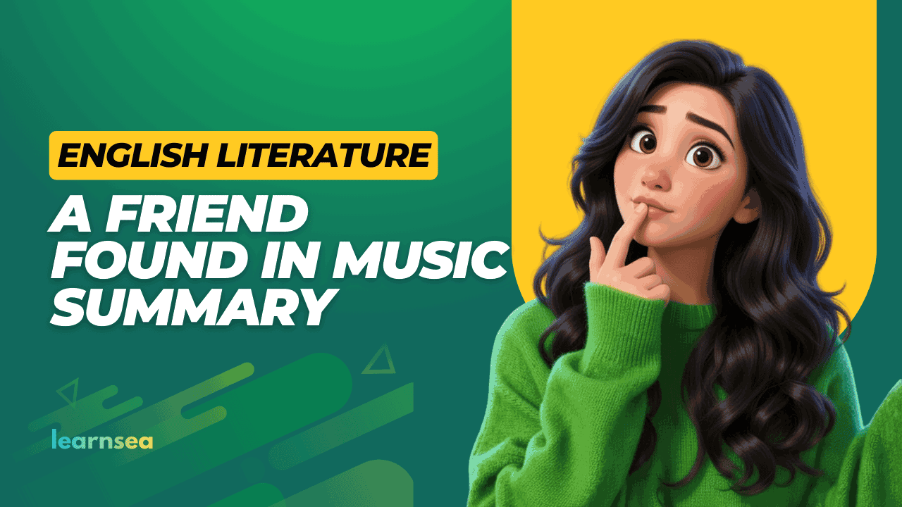 A Friend Found in Music poem summary for Class 9 Kaveri book
