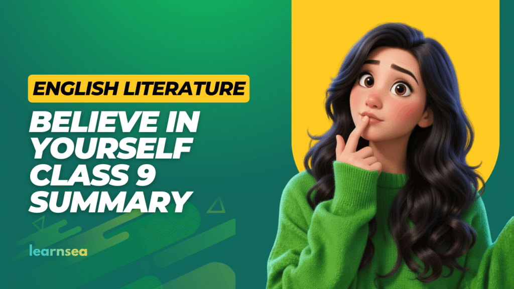 Believe in Yourself poem summary Class 9 Kaveri English Reader