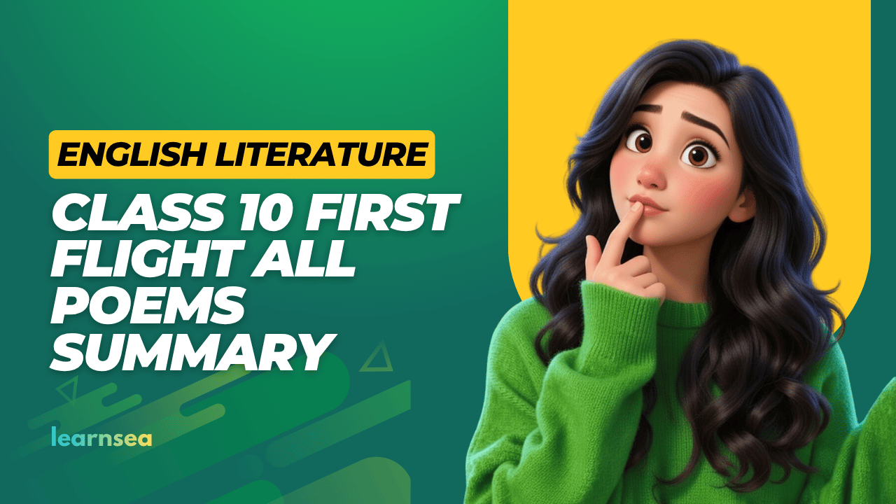 NCERT First Flight All Poems Summary Class 10 (Download PDF) | Learn Sea