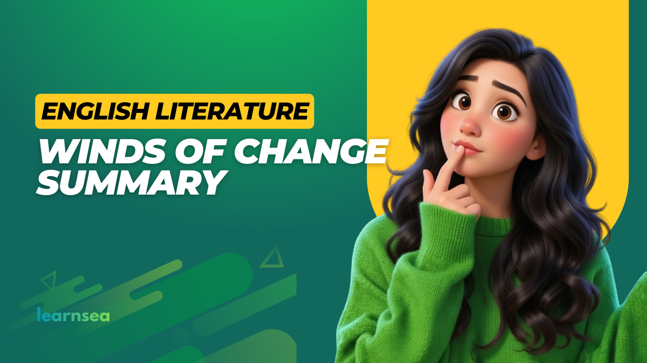 Class 9 English chapter summary of Winds of Change