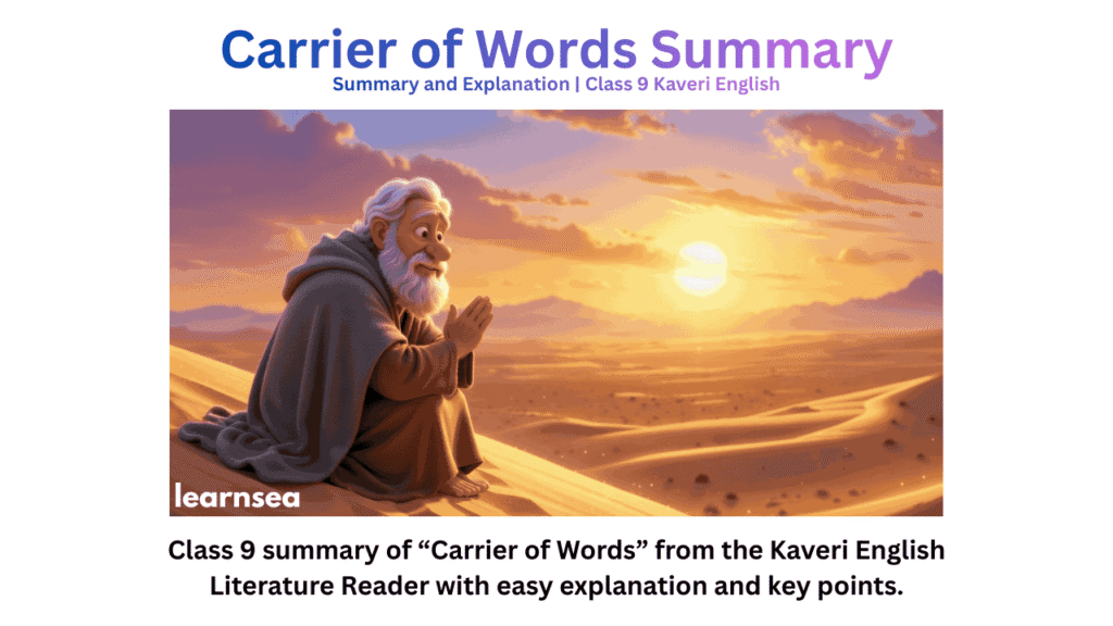Learn the summary and meaning of “Carrier of Words” from the Kaveri English Literature Reader with clear explanation for Class 9 students.