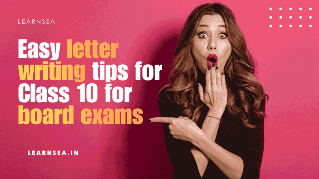 Easy letter writing tips for Class 10 board exams