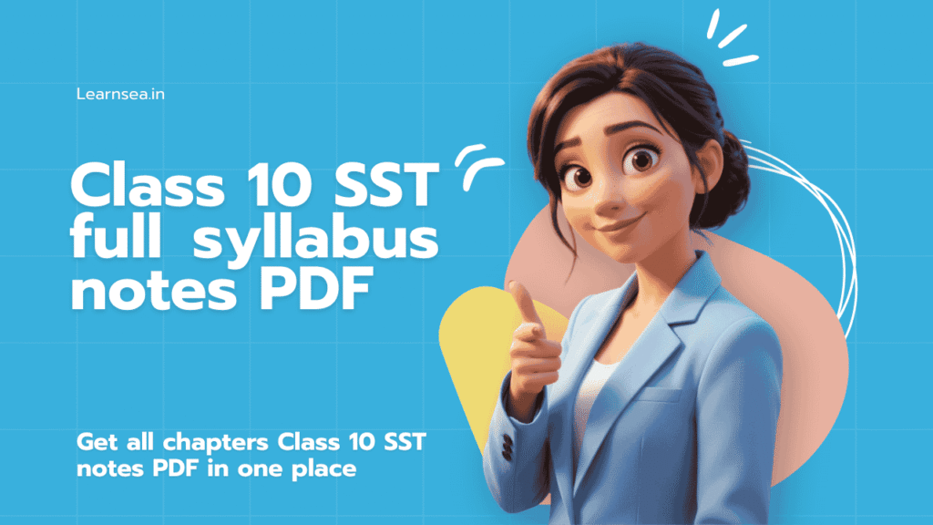 Class 10 SST All Chapters Notes PDF Download
