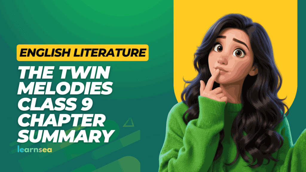 The Twin Melodies Class 9 English chapter summary illustration